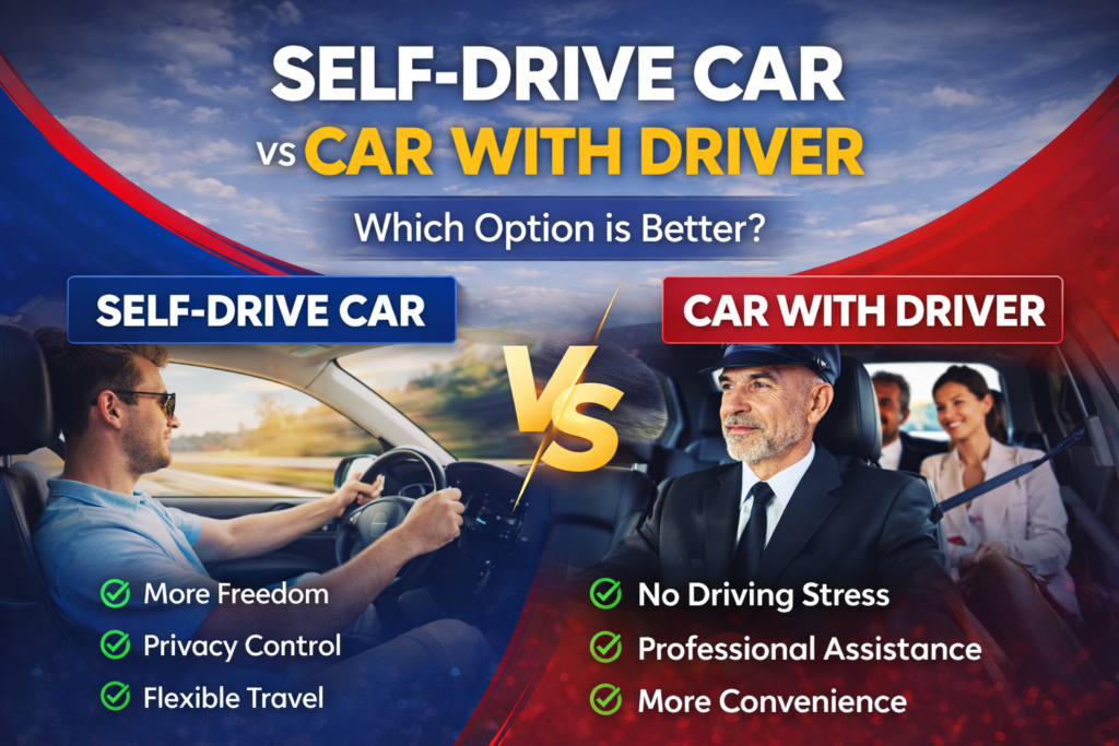 Self drive car vs car with driver comparison showing benefits of both car rental options
